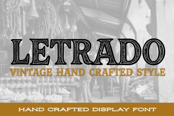 Letrado Typeface: Evaluating a Bold, Hand-Crafted Serif for Heritage Branding