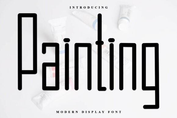 Painting: A Modern Font for Bold Visual Statements